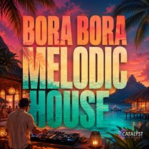 Bora Bora Melodic House
